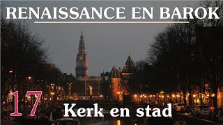 17 Kerk en stad  kunst en cultuur van de barok Nederlandse Gouden Eeuw [upl. by Smoot658]