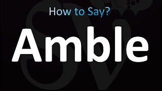 How to Pronounce Amble correctly [upl. by Rockefeller]