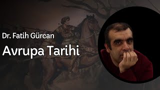 DR FATİH GÜRCAN İLE AVRUPA TARİHİ [upl. by Ennaimaj]