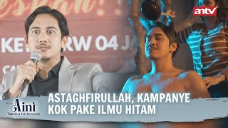 Kampanye kok Minta Bantuan Dukun sih  Aini Malaikat Tak Bersayap ANTV Eps 42 FULL [upl. by Hendren]