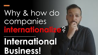 Why amp how do companies internationalize What are the benefits amp downsides of internationalization [upl. by Parke786]