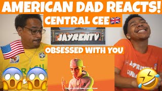 Central Cee  Obsessed With You AMERICAN DAD REACTS 🇺🇸 [upl. by Clerissa]