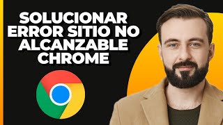 Cómo arreglar el error quotEste sitio no se puede alcanzarquot en Google Chrome 2024 Tutorial simple [upl. by Morville726]