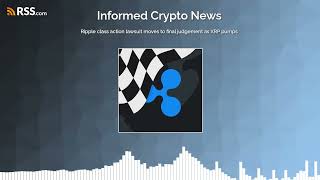 Ripple class action lawsuit moves to final judgement as XRP pumps [upl. by Stamata]