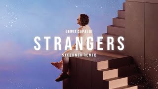 Lewis Capaldi  Strangers Steerner Remix [upl. by Margalit]