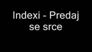 Indexi  Predaj se srce [upl. by Renrew]