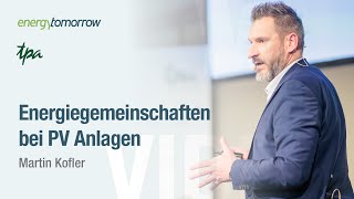 Energiegemeinschaften bei PV Anlagen  Martin Kofler  Energy Tomorrow 2024 [upl. by Ronoel29]