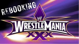 Rebooking WrestleMania 30 [upl. by Barayon661]