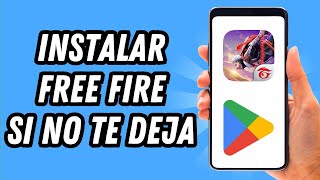 Como instalar Free Fire si no te deja en Play Store 2024 GUÍA COMPLETA [upl. by Bouley]