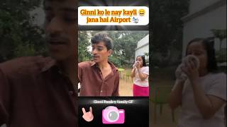 Ginni ko le nay kayli 😄 jana hai Airport 🛬 ginnipandey airport reaction [upl. by Mairym]