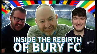 Inside The Rebirth Of Bury FC  w Neil Sears Bury FC  115 [upl. by Ky502]