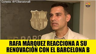 Barcelona RENOVÓ a Rafa Márquez ¿Se prepara para ser futuro DT de la selección mexicana [upl. by Burley]