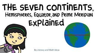 The Seven Continents Hemisphere The Equator and Prime Meridian For Kids [upl. by Akcirre935]