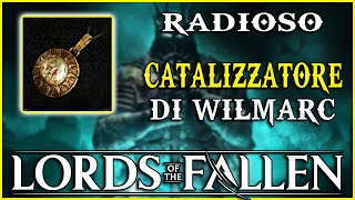 Dove trovare il catalizzatore di Wilmarc su Lords of the Fallen LOTF 2023 TUTORIAL viral pc [upl. by Dianemarie]