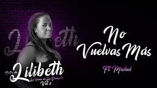 No Vuelvas Mas Audio Oficial  Lilibeth Michel [upl. by Yak]