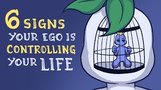 6 Signs Your Ego Is Controlling Your Life [upl. by Ursulette]