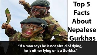 Top 5 Facts About Nepalese Gurkhas Army  Top Of Nepal [upl. by Icram613]