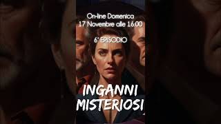 Domenica 17112024 Nuovo episodio audiolibro Inganni Misteriosi short [upl. by Lerrad]