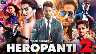 Heropanti 2 Full Movie  Tiger Shroff  Tara Sutaria  Nawazuddin Siddiqui  Review amp Facts [upl. by Sayette]