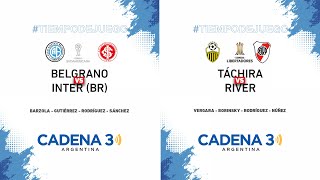 BELGRANO vs INTERNACIONAL  DEPORTIVO TÁCHIRA vs RIVER PLATE  Cadena 3 Argentina [upl. by Atnoved]