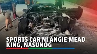 Sports car ni Angie Mead King nasunog sa SLEX  ABSCBN News [upl. by Cirillo]