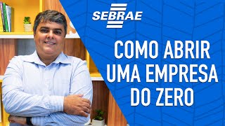 6 passos para ABRIR UMA EMPRESA DO ZERO  Aprenda com o Sebrae [upl. by Budd]