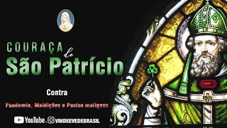 PODEROSA ORAÇÃO DA COURAÇA DE SÃO PATRÍCIO  contra feitiços maldições e todo tipo de malefício [upl. by Artsa573]