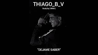 THIAGOBV  STUDY BY MKM  DEJAME SABER audio oficial [upl. by Ycak]