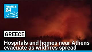 Greece evacuates hospitals and homes as wildfires rage near Athens • FRANCE 24 English [upl. by Amsirhc]