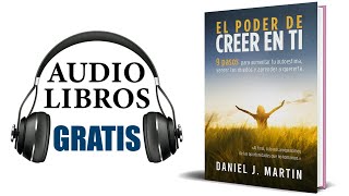 El poder de creer en ti Audiolibro Daniel J Martin [upl. by Haggar724]