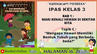 IPAS Kelas 3 Bab 1 Topik C  Mengapa Hewan Memiliki Bentuk Tubuh yang Berbeda  Halaman 1621 [upl. by Malvin]