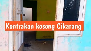 KONTRAKAN KOSONG CIKARANG JARANG DIKETAHUI [upl. by Avraham85]