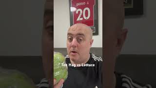 Ten Hag vs Lettuce 🤣 [upl. by Suciram758]