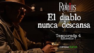 Episodio 7 T4  El diablo nunca descansa [upl. by Edelstein]