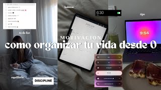 COMO ORGANIZAR TU VIDA DESDE 0 motivacion  tips to do list disciplina apps productividad [upl. by Tterraj]