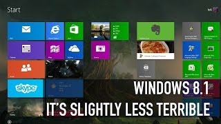 Windows 81 Its Slightly Less Terrible [upl. by Nnav]