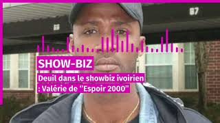 deuil dans le showbiz ivoirien Valérie de espoir 2000 sen est allé [upl. by Boorer]