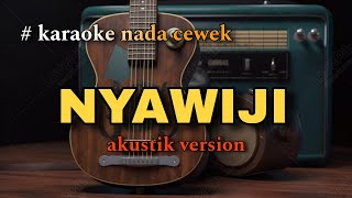 NYAWIJI  KARAOKE NADA CEWEK [upl. by Aicined]