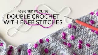 Crocheted Assigned Pooling Double Crochet with Puff Stitches [upl. by Micaela]