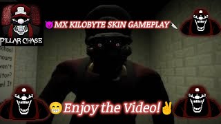 😈MX Kilobyte Skin GameplayPillar Chase 2🔪 [upl. by Hsetih]