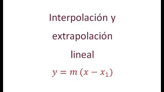 INTERPOLACIÓN Y EXTRAPOLACIÓN LINEAL [upl. by Aivon]