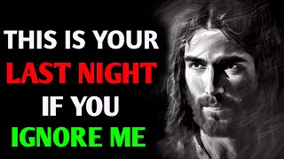 God Says  This Is Your Last Night If You Ignore Me  God message for you today  God helpsu [upl. by Yrreg]