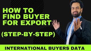 How to find BUYERS for Export  International Buyers Data For Export Import Business StepByStep [upl. by Shel]