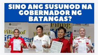 SINO KAYA ANG SUSUNOD NA GOBERNADOR NG BATANGAS [upl. by Nam]