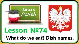 Lesson №74 What do we eat Dish names Polish for beginners Easy course Top 50 words [upl. by Enwahs]