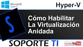 Cómo habilitar la virtualización anidada en HyperV [upl. by Narahs127]