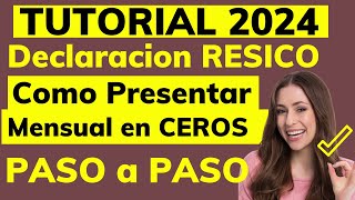 DECLARACION Mensual RESICO📅Tutorial Como PRESENTAR en Declaración en CEROS Paso a Paso💰 [upl. by Yotal]