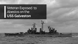 USS Galveston  Yeoman  Veteran Exposed to Asbestos [upl. by Dinah]