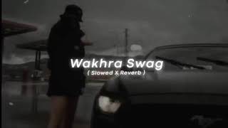 Wakhra swag slowed x Reverb lofi song lyrics Punjabi song [upl. by Coleville]