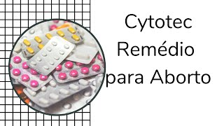 Remédio para aborto Farmacêutica explica sobre o medicamento CytotecMisoprostol [upl. by Ecinrahs609]